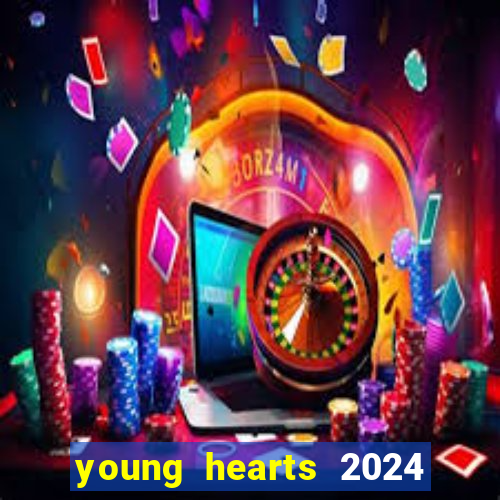 young hearts 2024 assistir online